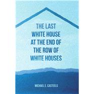 The Last White House at the End of the Row of White Houses