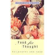 Food for Thought: Philosophy and Food