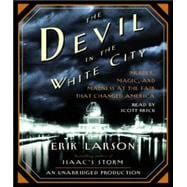 The Devil in the White City Murder, Magic, and Madness at the Fair That Changed America