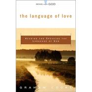 The Language of Love: Hearing and Speaking the Language of God
