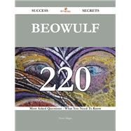 Beowulf: 220 Most Asked Questions on Beowulf - What You Need to Know
