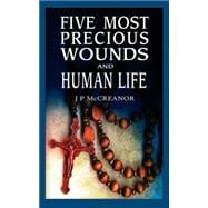 Five Most Precious Wounds And Human Life