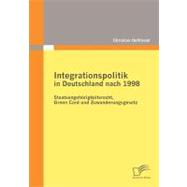 Integrationspolitik in Deutschland Nach 1998 : Staatsangehörigkeitsrecht, Green Card und Zuwanderungsgesetz