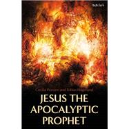 Jesus the Apocalyptic Prophet