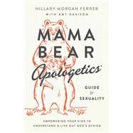 Mama Bear Apologetics® Guide to Sexuality