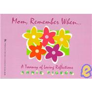 Mom, Remember When...