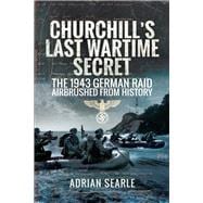 Churchill’s Last Wartime Secret