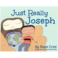 Just Really Joseph A Children's Book About Adoption, Identity, And Family
