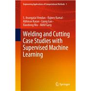 Welding and Cutting Case Studies With Supervised Machine Learning