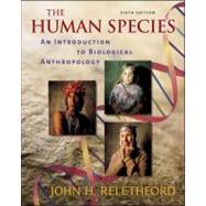 The Human Species: An Introduction To Biological Anthropology
