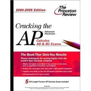 Cracking the AP Calculus AB and BC Exams : 2004-2005