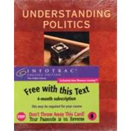 Understanding Politics Ideas, Institutions and Issues (with InfoTrac)