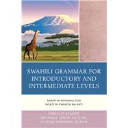 Swahili Grammar for Introductory and Intermediate Levels Sarufi ya Kiswahili cha Ngazi ya Kwanza na Kati