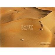 Empty Quarter A Photographic Journey to the Heart of the Arabian Desert