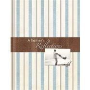A Fathers Reflections Journal