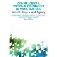 Constructing a Personal Orientation to Music Teaching