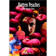 Rotten Peaches One Airman's Story