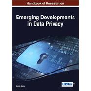 Handbook of Research on Emerging Developments in Data Privacy