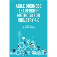 Agile Business Leadership Methods for Industry 4.0