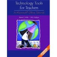 Technology Tools for Teachers : A Microsoft Office Tutorial
