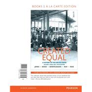 Created Equal A History of the United States, Volume 2, Books a la Carte Edition