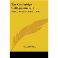 Cambridge Colloquium 1916 : Part 2, Analysis Situs (1918)