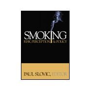 Smoking : Risk, Perception, and Policy