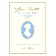 Jane Austen Guide to Life Thoughtful Lessons For The Modern Woman