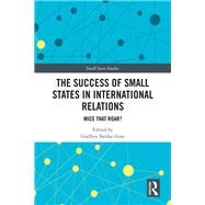 The Success of Small States in International Relations