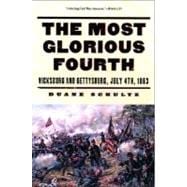 The Most Glorious Fourth Vicksburg and Gettysburg, July 4, 1863