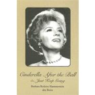 Cinderella After the Ball: Or, Just Keep Going
