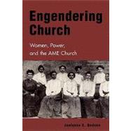 Engendering Church Women, Power, and the AME Church