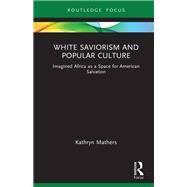 White Saviorism and Popular Culture