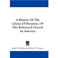 A History of the Classis of Paramus, of the Reformed Church in America