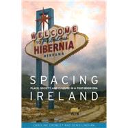 Spacing Ireland Place, society and culture in a post-boom era