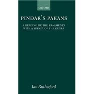 Pindar's Paeans A Reading of the Fragments with a Survey of the Genre