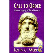 Call to Order: Plato's Legacy of Social Control