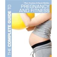 The Complete Guide to Pregnancy and Fitness