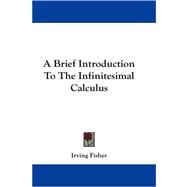 A Brief Introduction to the Infinitesimal Calculus