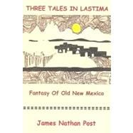 Three Tales in Lastima