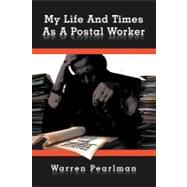My Life and Times As a Postal Worker