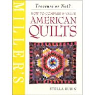 Miller's American Quilts; How to Compare & Value
