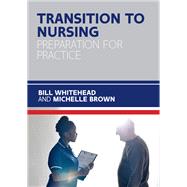 EBOOK: Transition to Nursing: Preparation for Practice