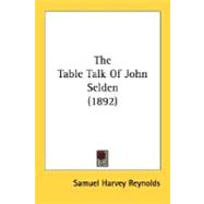 The Table Talk Of John Selden