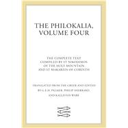 The Philokalia, Volume 4 The Complete Text; Compiled by St. Nikodimos of the Holy Mountain & St. Markarios of Corinth