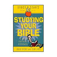 Bruce and Stan's Pocket Guide to Studying Your Bible : A User-Friendly Approach