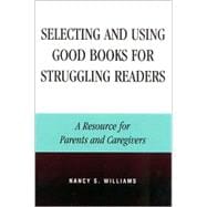 Selecting and Using Good Books for Struggling Readers A Resource for Parents and Caregivers