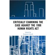 Critically Examining the Case Against the 1998 Human Rights Act