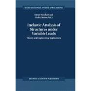 Inelastic Analysis of Structures Under Variable Loads