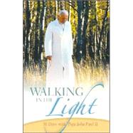 Walking in the Light : 30 Days with Pope John Paul II